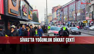 Sivas'ta çarşı yoğunluğu yılbaşı öncesi dikkat çeken seviyeye ulaştı