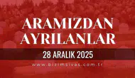 Sivas Aramızdan Ayrılanlar 28 Aralık 2025 Pazar