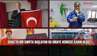 Sivas’ta bir sınıfta başlayan bu hikaye herkese ilham oldu!