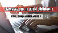 BizimSivas.com.tr Ekibini Büyütüyor! Bizimle Çalışmak İster misiniz?