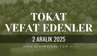 Tokat Vefat Edenler, Tokat Cenazeler 2 Aralık 2025 Salı