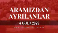 Sivas Aramızdan Ayrılanlar 4 Aralık 2025 Perşembe