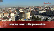 Sultanların Emaneti Eski İhtişamına Dönüyor!