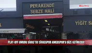 Sivas Sebze Hali’nde soğuk krizi! Belediye harekete geçti!