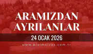 Sivas Aramızdan Ayrılanlar 24 Ocak 2026 Cumartesi