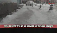 Sivas’ta Sessiz Tehlike! Kaldırımlar Buz Tuzağına Dönüştü!