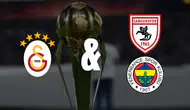 Süper Kupa Finalinde Galatasaray'ın Rakibi Belli Oldu! İşte Fenerbahçe - Samsunspor Maç Sonucu!