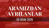 Sivas Aramızdan Ayrılanlar 29 Ocak 2026 Perşembe
