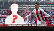 Sivasspor’da transfer fiyaskosu! Son günler, hâlâ belirsizlik!