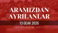 Sivas Aramızdan Ayrılanlar 13 Ocak 2026 Salı