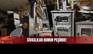 Doğalgaz Isıttı Ama O Tadı Vermedi! Sivaslılar Şimdi Bunun Peşinde!