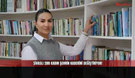 Sivaslı 200 Kadın Şehrin Kaderini Değiştiriyor!