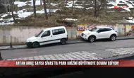 Artan araç sayısı Sivas’ta park krizini büyütmeye devam ediyor!
