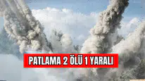 Son Dakika Patlama 2 Ölü 1 Yaralı !