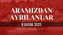 Sivas Aramızdan Ayrılanlar 8 Kasım 2025 Cumartesi
