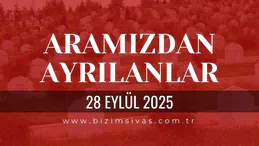 Sivas Aramızdan Ayrılanlar 28 Eylül 2025