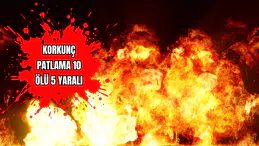 Korkunç Patlama 10 Ölü 5 Yaralı