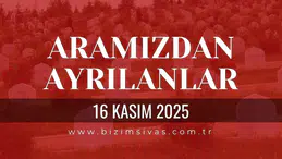 Sivas Aramızdan Ayrılanlar 16 Kasım 2025 Pazar