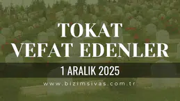 Tokat Vefat Edenler, Tokat Cenazeler 1 Aralık 2025 Cumartesi