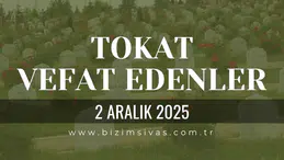 Tokat Vefat Edenler, Tokat Cenazeler 2 Aralık 2025 Salı