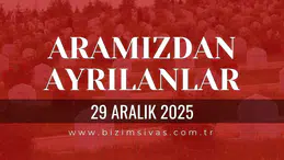 Sivas Aramızdan Ayrılanlar 29 Aralık 2025 Pazartesi