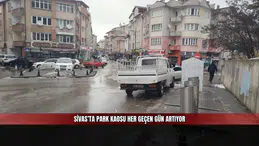Sivas’ta park kaosu her geçen gün artıyor
