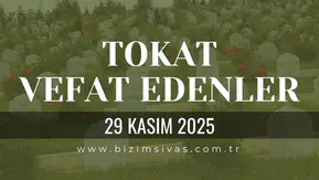 Tokat Vefat Edenler, Tokat Cenazeler 29 Kasım 2025 Cumartesi