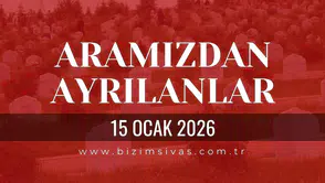 Sivas Aramızdan Ayrılanlar 15 Ocak 2026 Perşembe