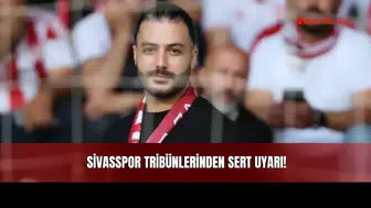 Sivasspor Tribünlerinden Sert Uyarı!