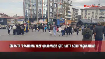 Sivas'ta 'Pastırma Yazı' Çıkarması! İşte Hafta Sonu Yaşananlar