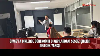 Sivas'ta Binlerce Öğrencinin O Kapılardaki Sessiz Çığlığı! Gelecek Yarışı!