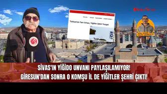 Sivas'ın Yiğido Unvanı Paylaşılamıyor! Giresun'dan Sonra O Komşu İl de Yiğitler Şehri Çıktı!