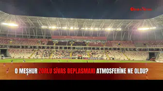 O Meşhur Zorlu Sivas Deplasmanı Atmosferine Ne Oldu?