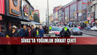 Sivas'ta çarşı yoğunluğu yılbaşı öncesi dikkat çeken seviyeye ulaştı