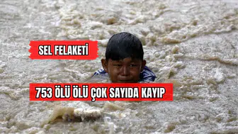 Sel Felaketi Can Kaybı 753'e Yükseldi