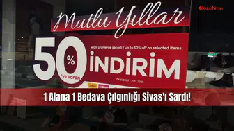 1 Alana 1 Bedava Çılgınlığı Sivas'ı Sardı!