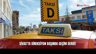 Sivas'ta Direksiyon Başında Geçim Derdi!