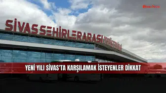 Sivas'ta Yılbaşı Hareketliliği! Dönüşler Başladı