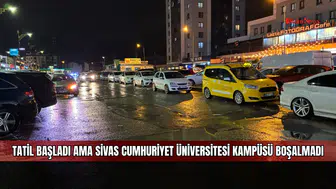Tatil Başladı Ama Sivas Cumhuriyet Üniversitesi Kampüsü Boşalmadı