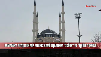 Ramazan’a Yetişecek mi? Merkez Cami İnşaatında "Soğuk" ve "İşçilik" Engeli!