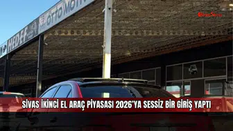 Sivas ikinci el araç piyasası 2026’ya sessiz bir giriş yaptı