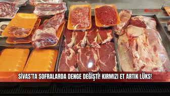 Sivas’ta sofralarda denge değişti! Kırmızı et artık lüks!