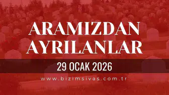 Sivas Aramızdan Ayrılanlar 29 Ocak 2026 Perşembe