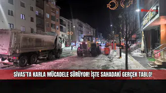 Sivas’ta karla mücadele sürüyor! İşte sahadaki gerçek tablo!
