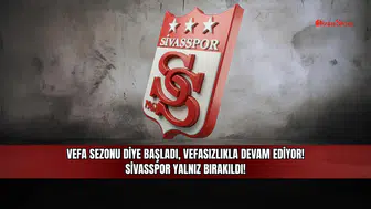Vefa sezonu diye başladı, vefasızlıkla devam ediyor! Sivasspor yalnız bırakıldı!