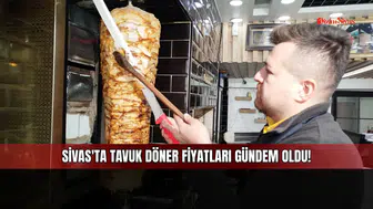Sivas'ta tavuk döner fiyatları gündem oldu!