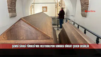 Şemsi Sivasi Türbesi’nde restorasyon sonrası dikkat çeken eksiklik