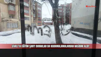 Sivas’ta eğitim şart! Duraklar da karalamalardan nasibini aldı!