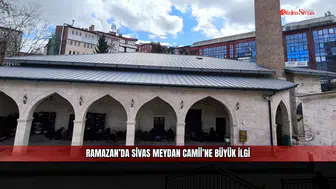 Ramazan’da Sivas Meydan Camii’ne büyük ilgi