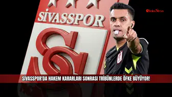 Sivasspor'da hakem kararları sonrası tribünlerde öfke büyüyor!